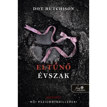 Eltűnő évszak - A gyűjtő 4. - Dot Hutchison