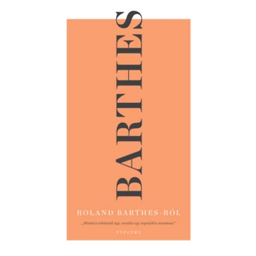 Roland Barthes Roland Barthes-ról - Roland Barthes