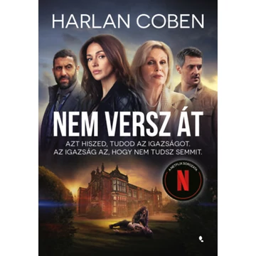 Nem versz át - Azt hiszed, tudod az igazságot. Az igazság az, hogy nem tudsz semmit - Harlan Coben