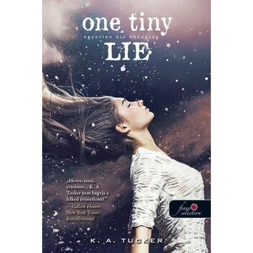 One Tiny Lie - Egyetlen kis hazugság - puha kötés - Tíz apró lélegzet 2. - K. A. Tucker