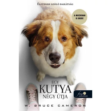 Egy kutya négy útja (filmes borítóval) - W. Bruce Cameron