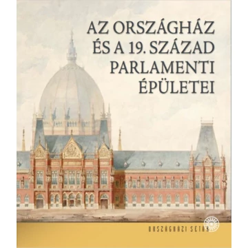 Az Országház és a 19. század parlamenti épületei - Sisa József