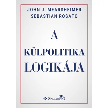 A külpolitika logikája - Sebastian Rosato
