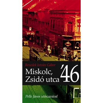 Miskolc, Zsidó utca &#039;46 - Benedek István Gábor