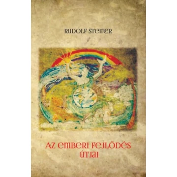 Az emberi fejlődés útjai - Rudolf Steiner