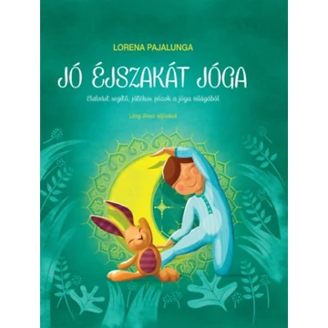 Jó éjszakát jóga - Elalvást segítő játékos pózok a jóga világából - Lorena V. Pajalunga
