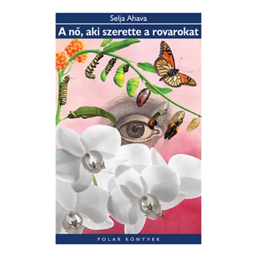 A nő, aki szerette a rovarokat - Selja Ahava