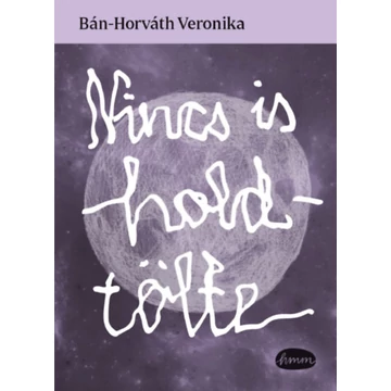 Nincs is holdtölte - Bán-Horváth Veronika