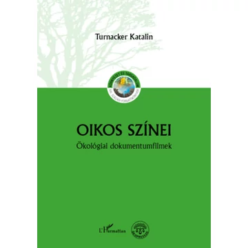 Oikos színei - Ökológiai dokumentumfilmek - Turnacker Katalin