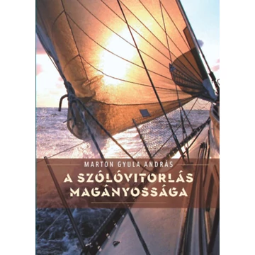 A szólóvitorlás magányossága - Marton Gyula