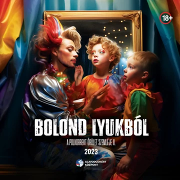 Bolond lyukból 2023. - A polkorrekt őrület szemléje