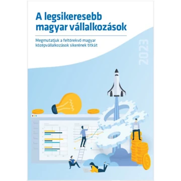 A legsikeresebb magyar vállalkozások - Megmutatjuk a feltörekvő magyar középvállalkozások sikerének titkát - Nyomárkay Kázmér 