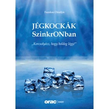 Jégkockák SzinkrONban - &quot;Korcsolyázz, hogy boldog légy!&quot; - Fazekas Orsolya