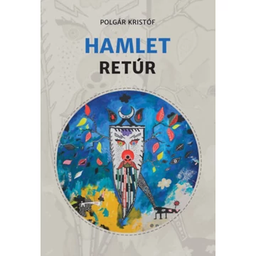 Hamlet Retúr - Polgár Kristóf