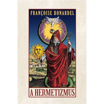 A hermetizmus - Francoise Bonardel