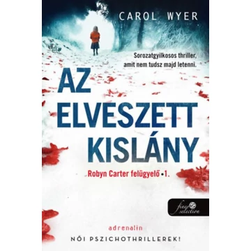 Az elveszett kislány - Robyn Carter felügyelő 1. - Carol Wyer
