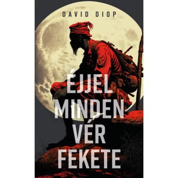 Éjjel minden vér fekete - David Diop