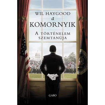 A komornyik  - A történelem szemtanúja - Wil Haygood