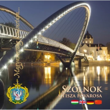 Szolnok - A Tisza fővárosa - Valkó Mihály
