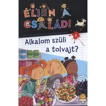 Alkalom szüli a tolvajt? - Éljen a család! 4. - Caroline Hesnard