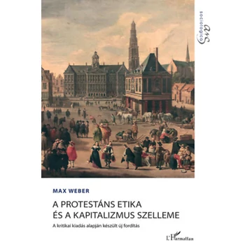 A protestáns etika és a kapitalizmus szelleme - Max Weber