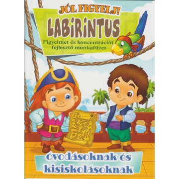 Labirintus - Figyelmet és koncentrációt fejlesztő munkafüzet óvodásoknak és kisiskolásoknak