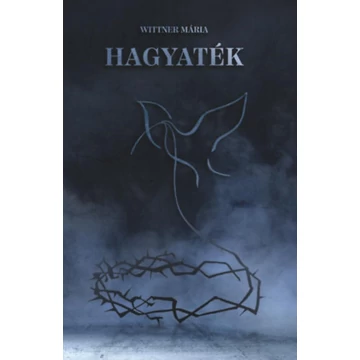 Hagyaték - Wittner Mária