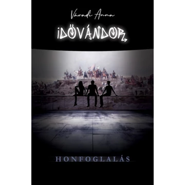 Idővándor - Honfoglalás - Váradi Anna