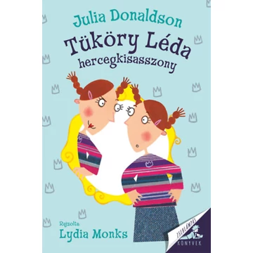 Tüköry Léda hercegkisasszony - Julia Donaldson