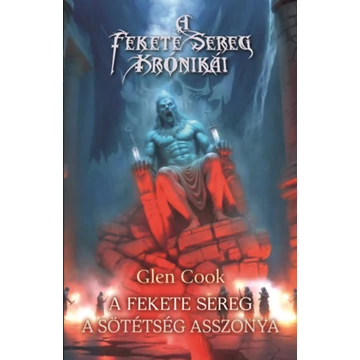 A Fekete sereg - A sötétség asszonya - Glen Cook