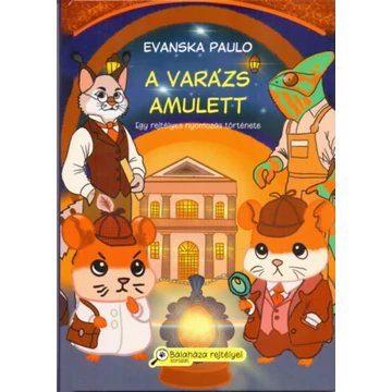 A varázs amulett - Egy rejtélyes nyomozás története - Evanska Paulo