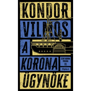 A korona ügynöke - Kondor Vilmos