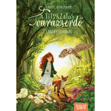 Szárnysuhogás - A titokzatos varázserdő 3. - Sabine Bohlmann