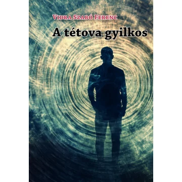 A tétova gyilkos - Vidra Szabó Ferenc