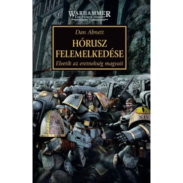 Hórusz felemelkedése - Elvetik az eretnekség magvait - Dan Abnett