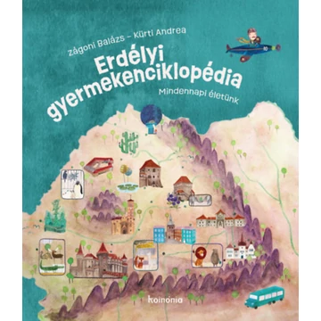 Erdélyi gyermekenciklopédia - Mindennapi életünk - Zágoni Balázs