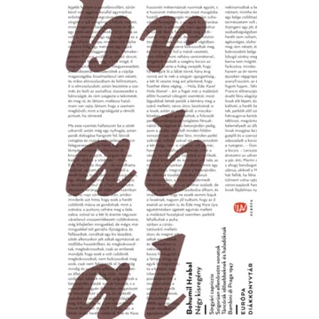 Négy kisregény - Sörgyári capriccio - Szigorúan ellenőrzött vonatok - Táncórák idősebbeknek és haladóknak - Bambini di Praga 1947 - Bohumil Hrabal