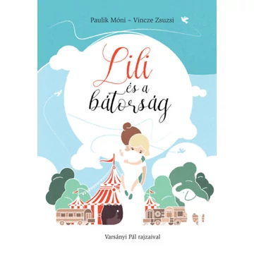 Lili és a bátorság - Paulik Móni