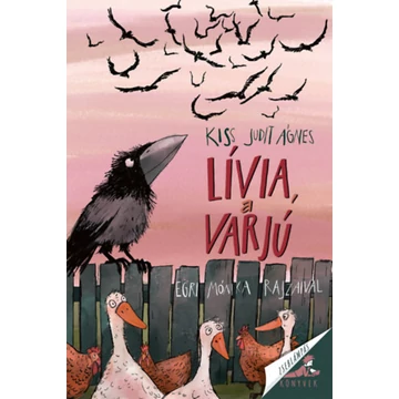 Lívia, a varjú - Kiss Judit Ágnes