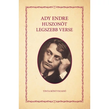 Ady Endre huszonöt legszebb verse - Ady Endre