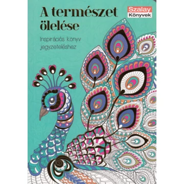 A természet ölelése - Szabó Zsolt (válogatta)
