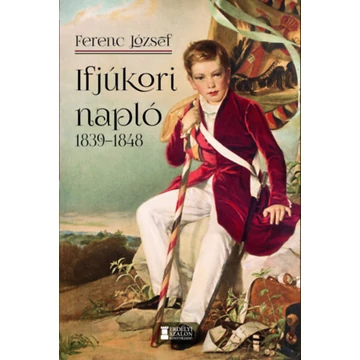 Ifjúkori napló 1839-1848 - I. Ferenc József