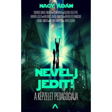 Nevelj jedit! - A képzelet pedagógiája - Nagy Ádám et al.