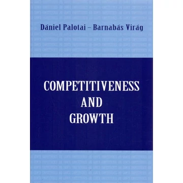 Competitiveness and Growth - The road to sustainable economic convergence - Palotai Dániel