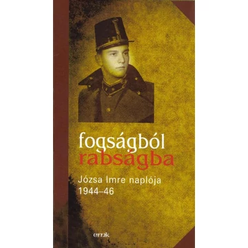 Fogságból rabságba - Józsa Imre