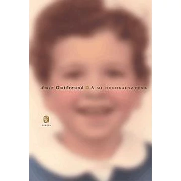 A mi holokausztunk - Gutfreund
