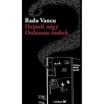 Hajnali négy. Otthonos énekek - Vancu Radu