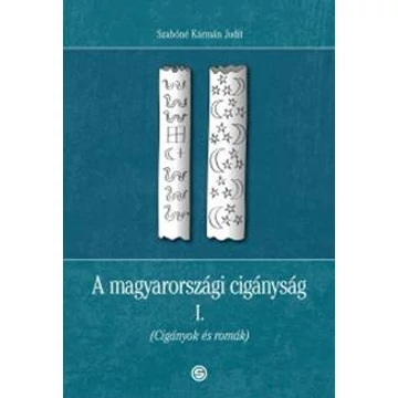 A magyarországi cigányság I. (cigányok és romák) - Szabóné dr. Kármán Judit