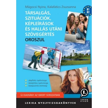 Társalgás, szituációk, képleírások és hallás utáni szövegértés oroszul - LX-0039-1 Kalafatics Zsuzsanna