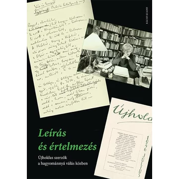 Leírás és értelmezés. Újholdas szerzők a hagyománnyá válás közben -  Buda Attila